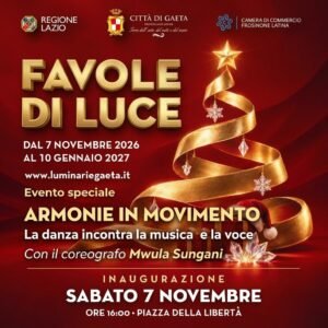 Locandina Favole di Luce Gaeta, dal 7 novembre 2026 al 10 gennaio 2027: inaugurazione sabato 7 novembre ore 16:00 in Piazza della Libertà con Armonie in movimento e il coreografo Mvula Sungani